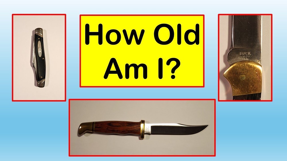 How Old Is My Buck Knife How Old is My Buck Knife